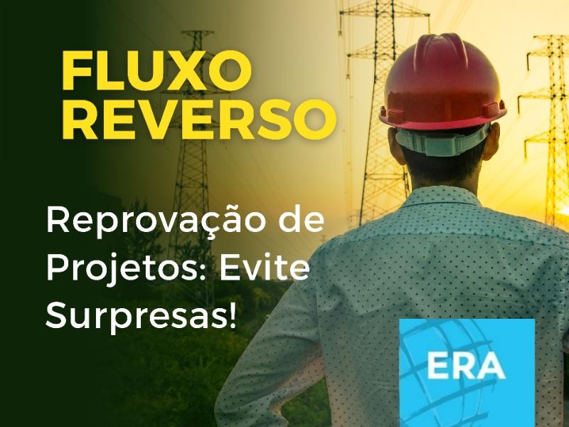 Como Evitar a Reprovação de Projetos de Energia: A Importância do Fluxo Reverso e do Estudo de Viabilidade